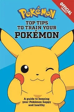 TOP TIPS TO TRAIN YOUR POKEMON (LIBRO EN INGLES)