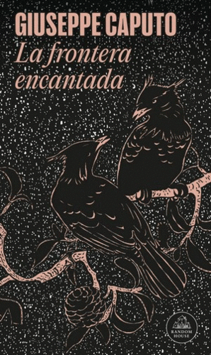 LA FRONTERA ENCANTADA - CAPUTO, GIUSEPPE