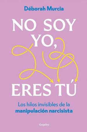 NO SOY YO, ERES TU - DEBORAH MURCIA