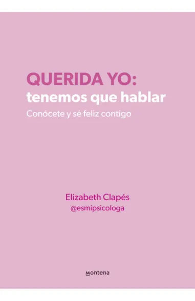 QUERIDA YO. TENEMOS QUE HABLAR - ELIZABETH CLAPES
