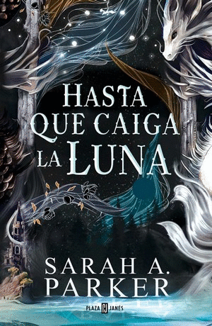 HASTA QUE CAIGA LA LUNA - PARKER, SARAH A.