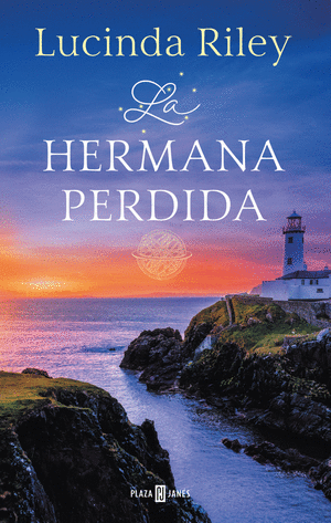 LAS SIETE HERMANAS 7. LA HERMANA PERDIDA - LUCINDA RILEY