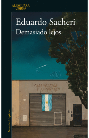 DEMASIADO LEJOS - SACHERI, EDUARDO