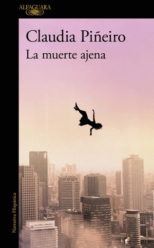 LA MUERTE AJENA - PIÑEIRO, CLAUDIA