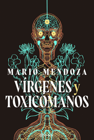 VIRGENES Y TOXICOMANOS - MARIO MENDOZA