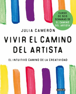 VIVIR EL CAMINO DEL ARTISTA - CAMERON, JULIA