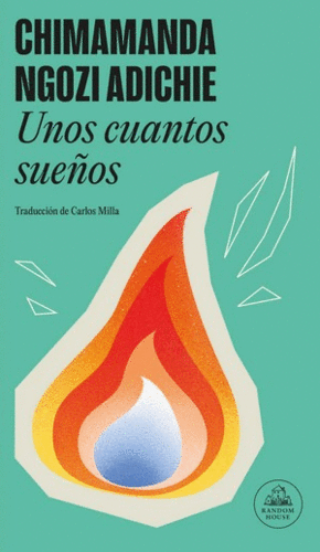 UNOS CUANTOS SUEÑOS - CHIMAMANDA NGOZI ADICHIE