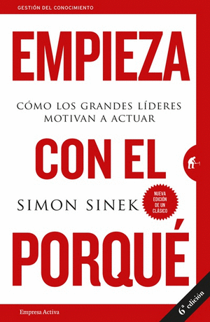 EMPIEZA CON EL PORQUE - SINEK, SIMON