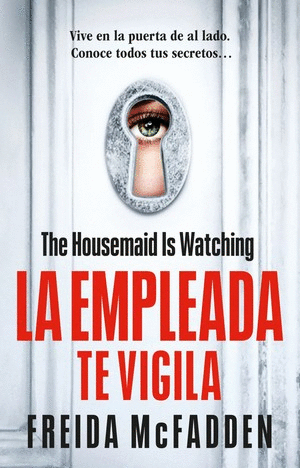 LA EMPLEADA TE VIGILA - MCFADDEN, FREIDA