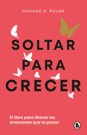 SOLTAR PARA CRECER - MADAME G. ROUGE