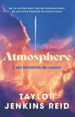 ATMOSPHERE. UNA HISTORIA DE AMOR - TAYLOR JENKINS REID