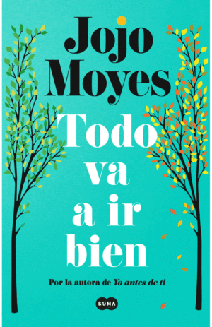 TODO VA A IR BIEN - JOJO MOYES