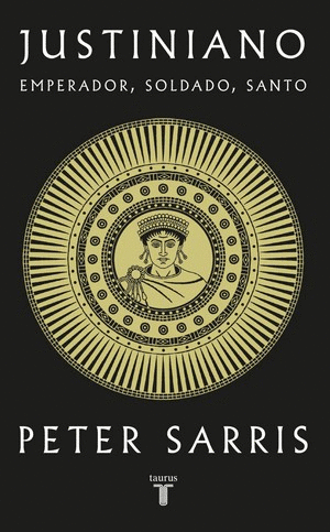 JUSTINIANO: EMPERADOR, SOLDADO, SANTO - PETER SARRIS