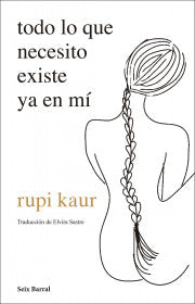 TODO LO QUE NECESITO EXISTE YA EN MÍ-RUPI KAUR