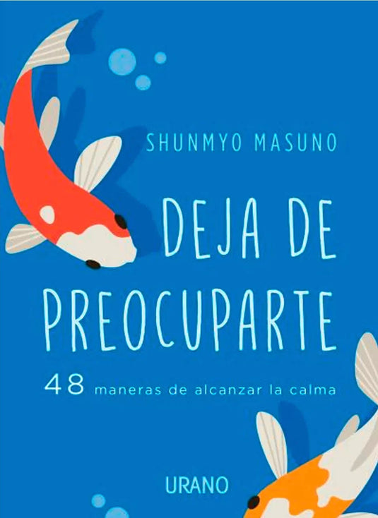DEJA DE PREOCUPARTE - SHUNMYO MASUNO