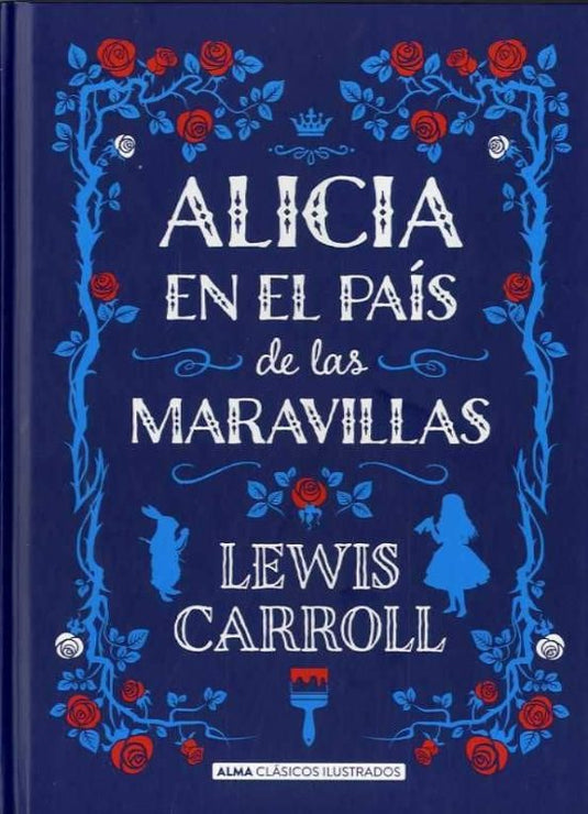 ALICIA EN EL PAIS DE LAS MARAVILLAS - LEWIS CARROLL