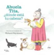 ABUELA TITA, ¿DÓNDE ESTÁ TU CABEZA?- NOBARA HAYAKAWA