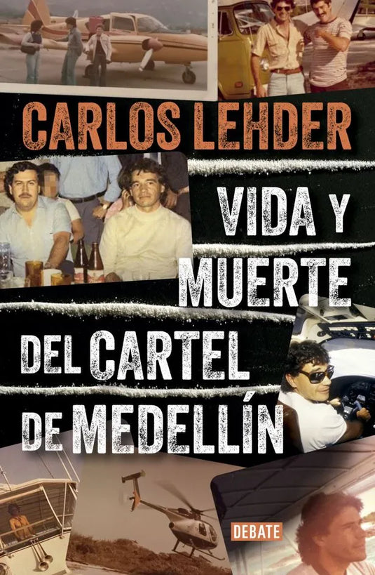 VIDA Y MUERTE DEL CARTEL DE MEDELLIN - CARLOS LEHDER