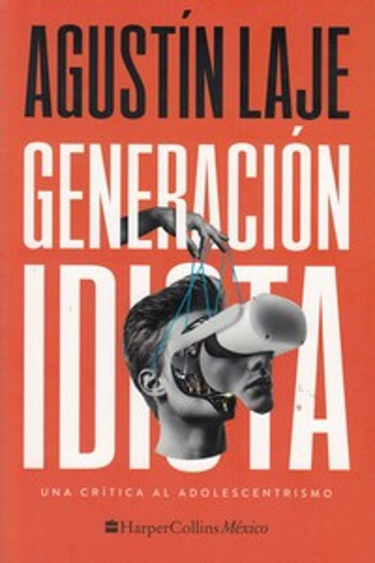 GENERACIÓN IDIOTA - AGUSTIN LAJE