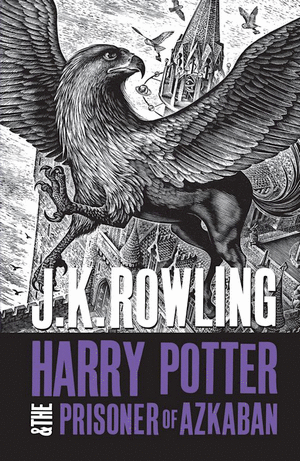 HARRY POTTER AND THE PRISONER OF AZKABAN. BOOK 3 - J.K. ROWLING