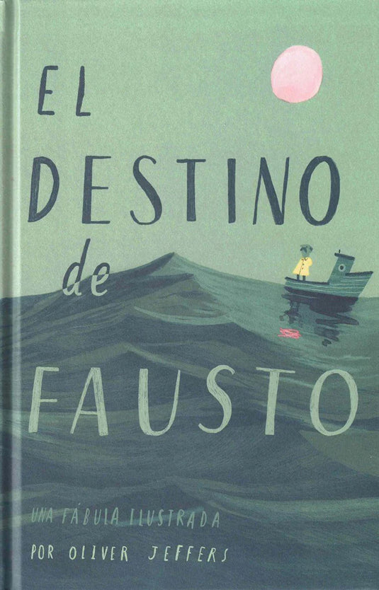 EL DESTINO DE FAUSTO, UNA FABULA ILUSTRADA. – OLIVER JEFFERS