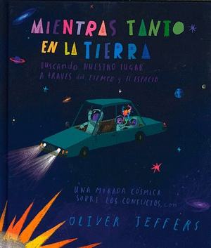 MIENTRAS TANTO EN LA TIERRA - OLIVER JEFFERS