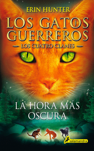 GATOS G-CUATRO CLANES 6-LA HORA MAS OSCURA - ERIN HUNTER