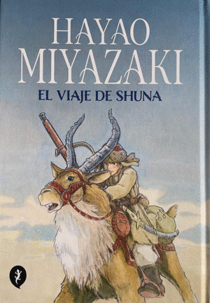 EL VIAJE DE SHUNA - HAYAO MIYAZAKI