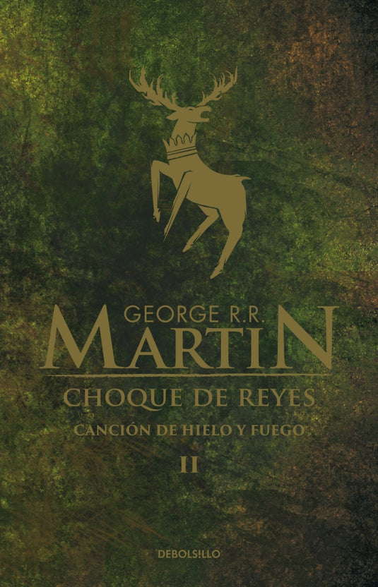 CANCION DE HIELO 2 - CHOQUE DE REYES - GEORGE R.R. MARTIN