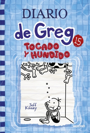 DIARIO DE GREG 15. TOCADO Y HUNDIDO - JEFF KINNEY