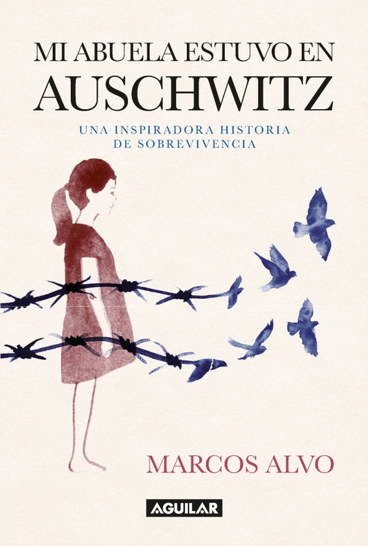 MI ABUELA ESTUVO EN AUSCHWITZ - MARCOS ALVO