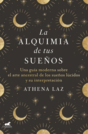 LA ALQUIMIA DE TUS SUEÑOS-ATHENA LAZ