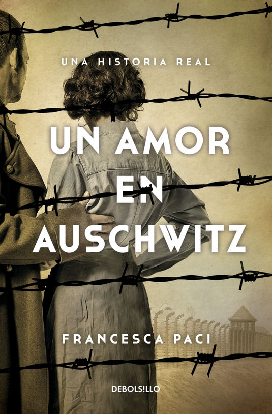 UN AMOR EN AUSCHWITZ - FRANCESCA PACI