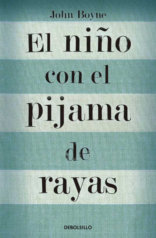 NIÑO CON EL PIJAMA DE RAYAS, EL - JOHN BOYNE