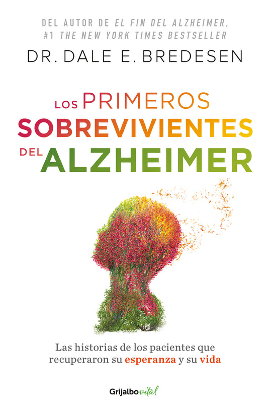 LOS PRIMEROS SOBREVIVIENTES DEL ALZHEIMER - DALE E. BREDESEN