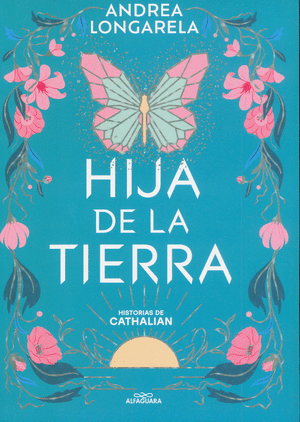 LA HIJA DE LA TIERRA - ANDREA LONGARELA