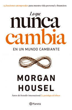 LO QUE NUNCA CAMBIA  -MORGAN HOUSEL