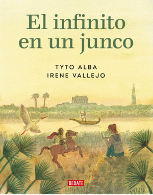 EL INFINITO EN UN JUNCO (ADAPTACION GRAFICA) - IRENE VALLEJO Y TYTO ALBA