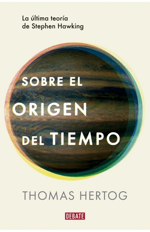 SOBRE EL ORIGEN DEL TIEMPO - THOMAS HERTOG