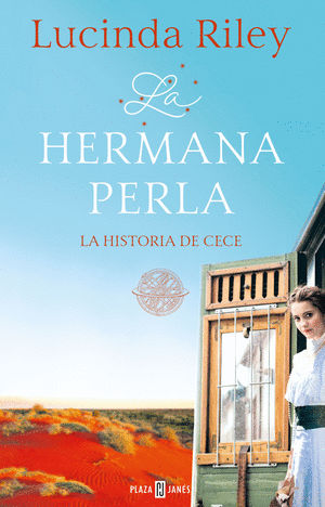 LAS SIETE HERMANAS 4. LA HERMANA PERLA. LA HISTORIA DE CECE - LUCINDA RILEY