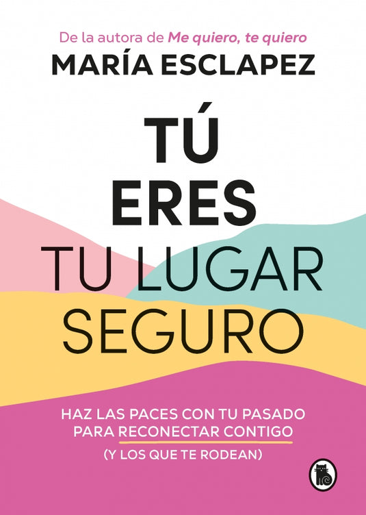 TU ERES TU LUGAR SEGURO - MARÍA ESCLAPEZ