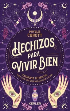 HECHIZOS PARA VIVIR BIEN  - PHYLLIS CUROTT