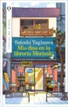 MIS DIAS EN LA LIBRERÍA MORISAKI - SATOSHI YAGISAWA