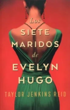 LOS SIETE MARIDOS DE EVELYN HUGO - TAYLOR JENNKINS