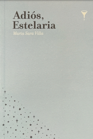 ADIOS, ESTELARIA - MARIA SARA VILLA