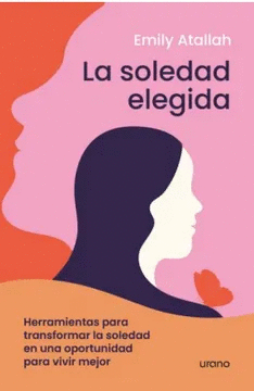 LA SOLEDAD ELEGIDA- EMILY ATALLAN