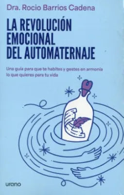 LA REVOLUCION EMOCIONAL DEL AUTOMATERNAJE - DRA. ROCIO BARRIOS CADENA