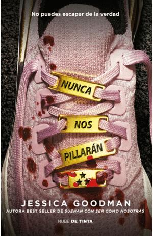 NUNCA NOS PILLARAN - GOODMAN, JESSICA
