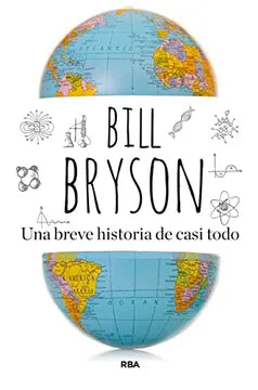 UNA BREVE HISTORIA DE CASI TODO - BILL BRYSON