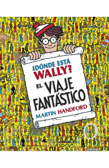 DONDE ESTA WALLY. EL VIAJE FANTASTICO - MARTIN HANDFORD
